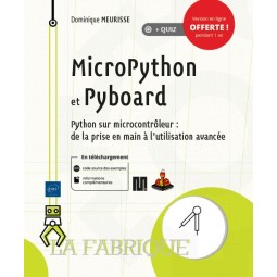 MicroPython et Pyboard - Python sur microcontrôleur : de la prise en main à l'utilisation avancée