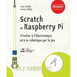 Scratch et Raspberry Pi -  Auteurs : Sarah LACAZE François MOCQ